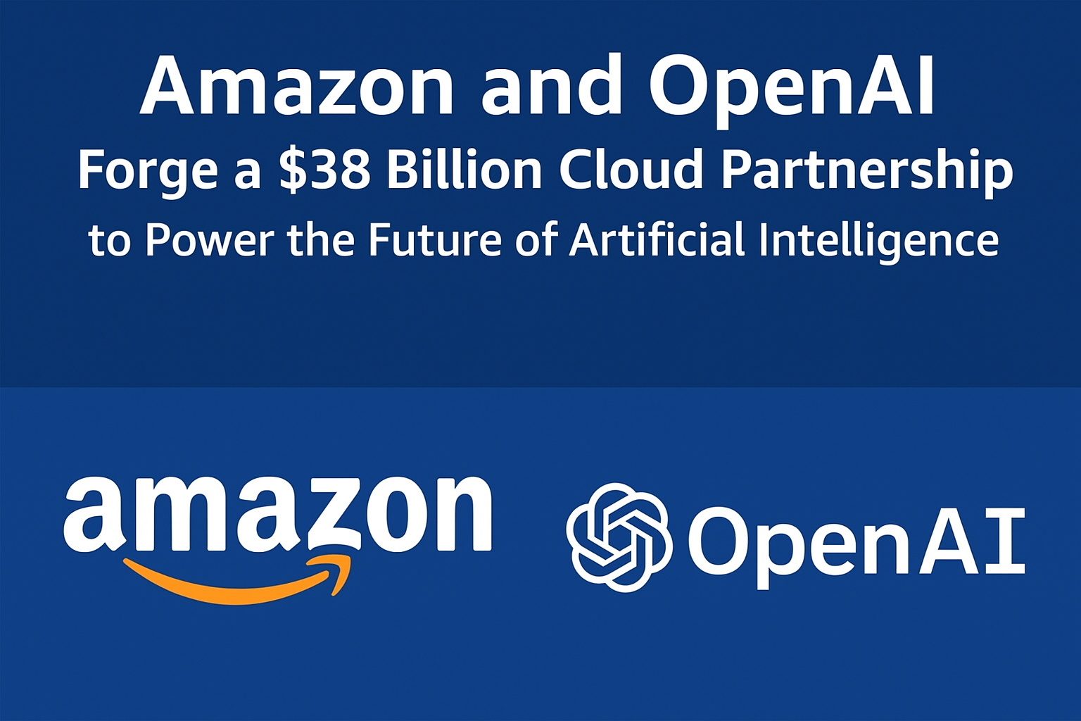 Amazon and OpenAI Forge a $38 Billion Cloud Partnership to Power ...